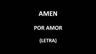 Amen - Por amor (Letra/Lyrics)