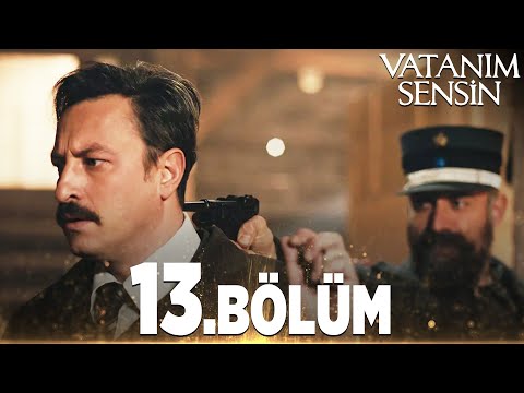 Vatanım Sensin 13. Bölüm - Full Bölüm