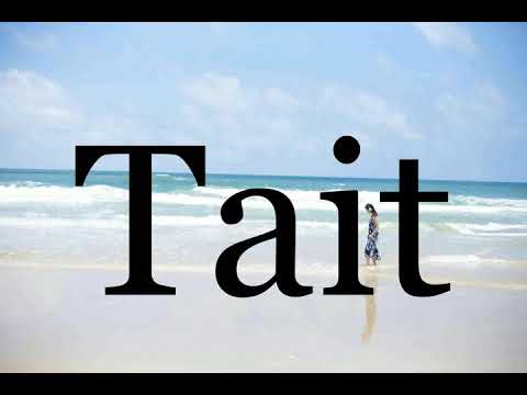 How To Pronounce Tait🌈🌈🌈🌈🌈🌈Pronunciation Of Tait