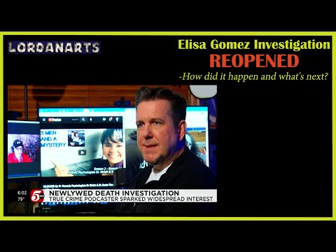 Elisa Gomez Investigation REOPENED!  How did it happen and what's next?