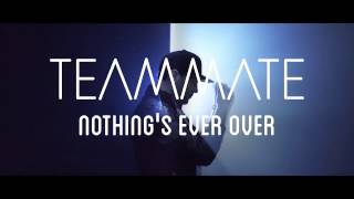 TeamMate - Nothing&#39;s Ever Over (Mark Picchiotti  &amp; John Keenan Remix Video)