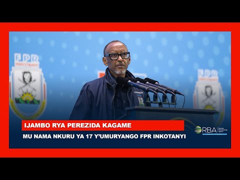 Ijambo rya Perezida Kagame mu Nama Nkuru ya 17 y’Umuryango FPR Inkotanyi || Tariki 19 Ukuboza 2025