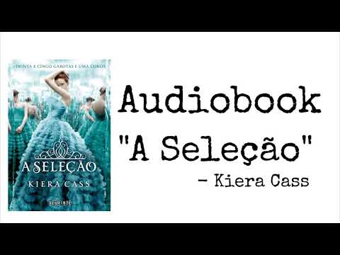 Audiobook - A Seleção - Capítulo 03