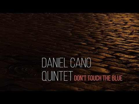 Daniel Cano - Don't touch the blue (album teaser)