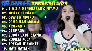 Download lagu SIA SIA MENGHARAP CINTAMU - MERAYU TUHAN - OBATI RINDUKU - REMBULAN MALAM🎵OM ADELLA TERBARU 2025 mp3