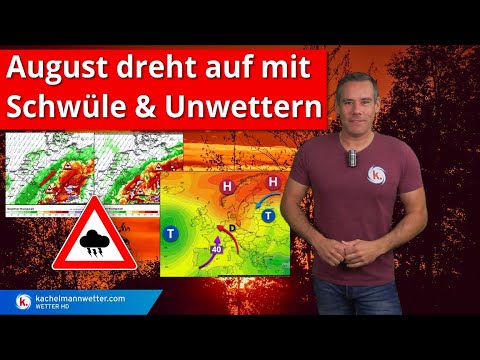 Der August dreht auf - schwüle Hitze und örtliche Unwetter