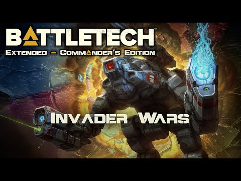 Invader Wars - Part 157 - Battletech Extended
