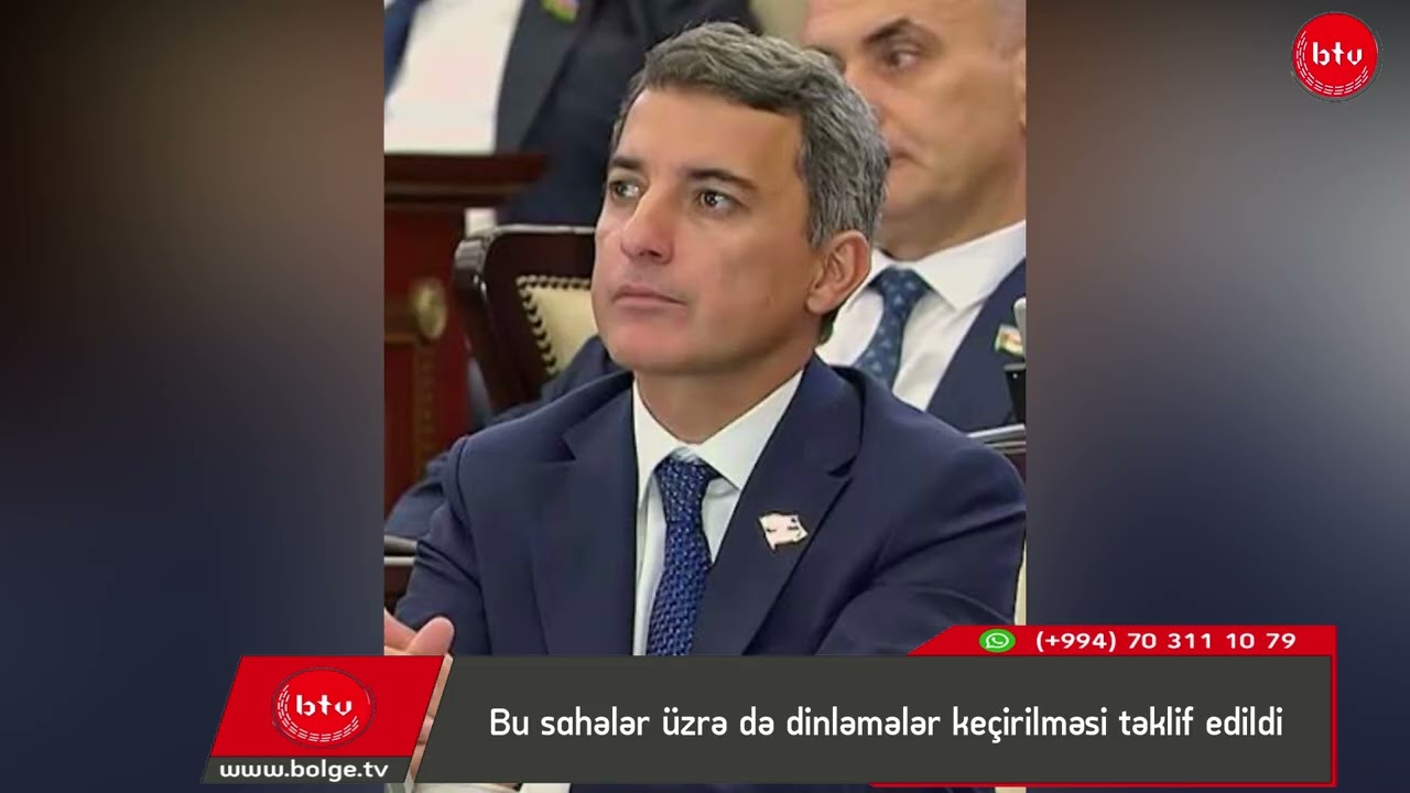 Bu sahələr üzrə də dinləmələr keçirilməsi təklif edildi