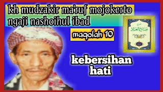 Download lagu KH MUDZAKIR MA'RUF MOJOKERTO_ngaji nashoihul ibad maqolah 10 | cara menjernihkan hati dan fikiran mp3