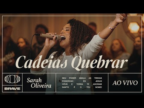 Sarah Oliveira - Cadeias Quebrar (Ao Vivo) | BRAVE