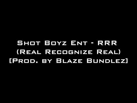 Shot Boyz Ent - RRR (Real Recognize Real) [Prod. by @theghettobeats]