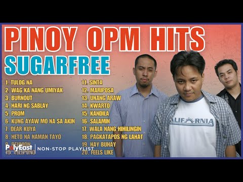 Pinoy OPM Hits : Sugarfree | Non-Stop Playlist