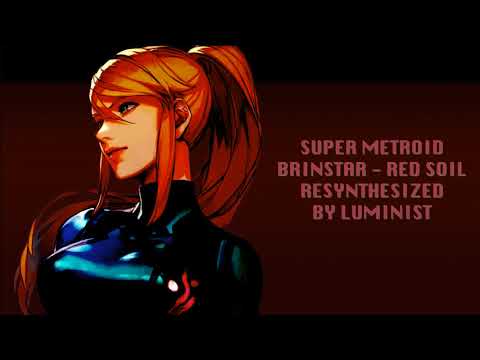 Luminist | Super Metroid: Resynthesized - Brinstar - Red Soil (Extended)