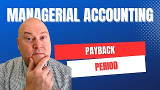 Payback Period Method | Capital Budgeting Basics