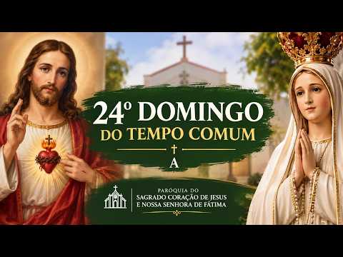 Santa Missa: 24º Domingo do Tempo Comum