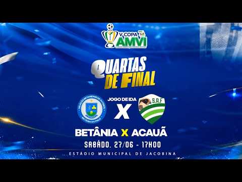 BETÂNIA X ACAUÃ - V COPA AMVI - AO VIVO
