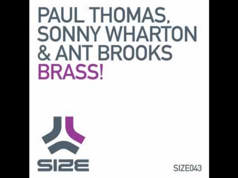 Paul Thomas,Sonny Wharton & Ant Brooks - Brass! (Original Mix)