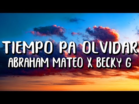 Abraham Mateo, Becky G - Tiempo Pa Olvidar (Letra/Lyrics)