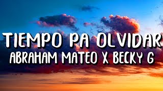 Abraham Mateo, Becky G - Tiempo Pa Olvidar (Letra/Lyrics)