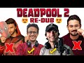 Deadpool 2 Is BACK With Original Dubbing