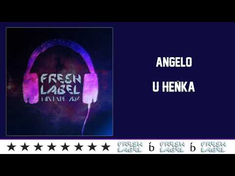 04. ANGELO - U HEŃKA (FRESH LABEL MIXTAPE 2K14)