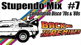 Stupendo Mix #7 (Compilation Disco Anni '70 '80 Special Remixes)