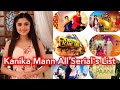 Kanika Mann All Serial S List All Movie List And All Reality Show S List