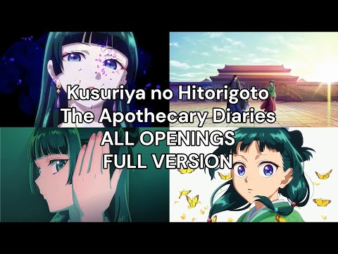 Kusuriya no Hitorigoto / The Apothecary Diaries All Openings Season 1 & 2 Full Version
