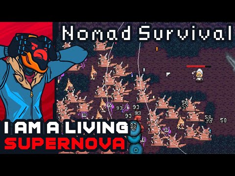 I Am A Living Supernova! - Nomad Survival