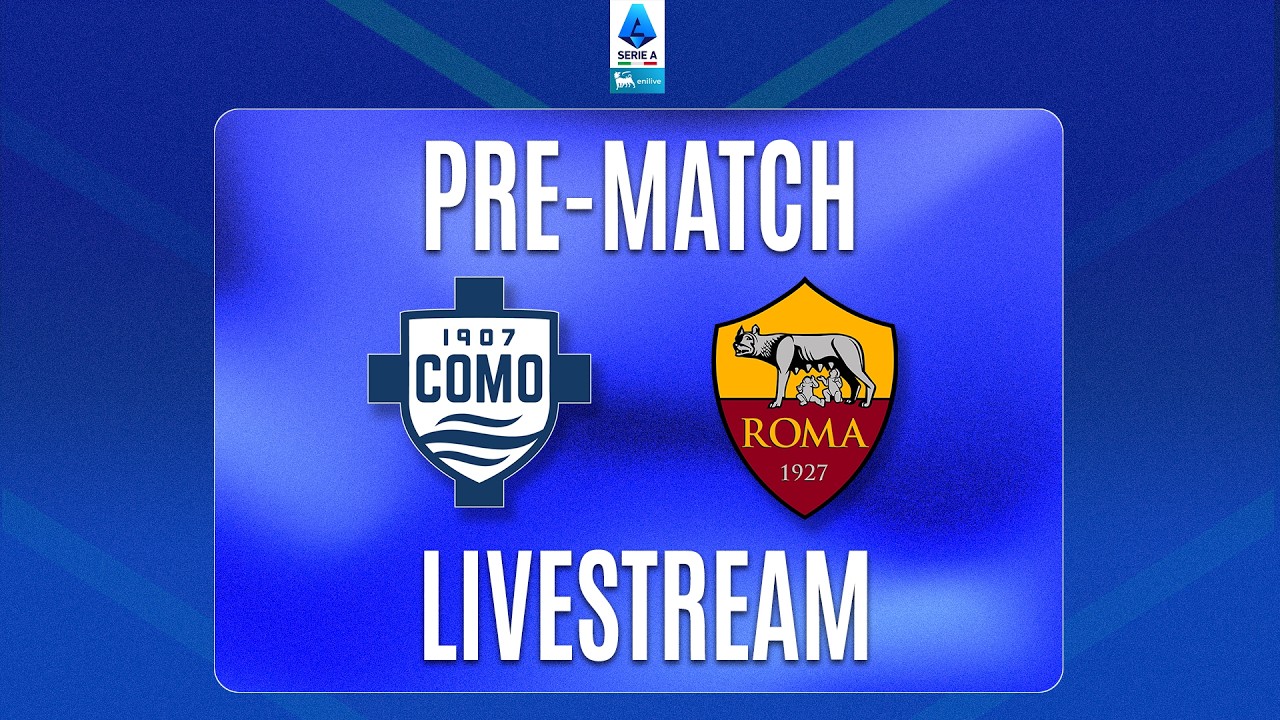 🔴 PRE-MATCH LIVE | COMO-ROMA | Serie A Enilive 2026/27