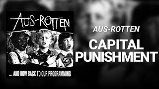 Capital Punishment // Aus-Rotten