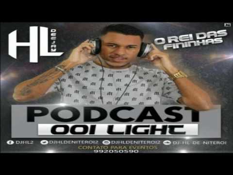 PODCAST 001 LIGHT - SÓ AS FININHAS [ DJ HL DE NITERÓI ] 2016