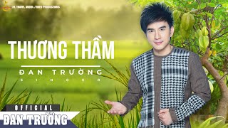 THƯƠNG THẦM || ĐAN TRƯỜNG 