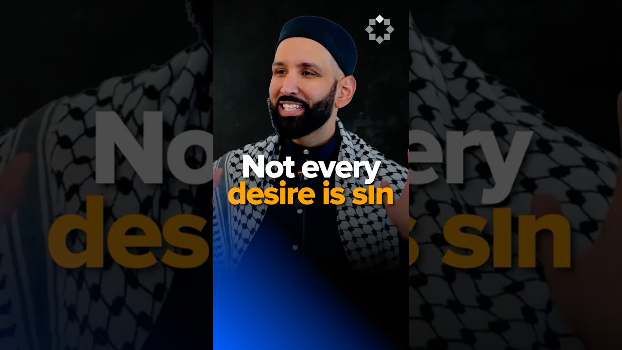 Why Halal Desire Is Rewarded by Allah | Dr. Omar Suleiman