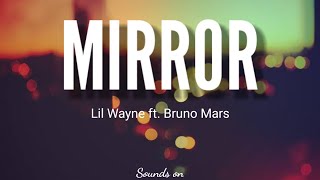 Mirror - Lil Wayne ft. Bruno Mars(lyrics)