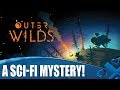 Outer Wilds - A Sci-Fi Mystery About Space, Time and Beyond!