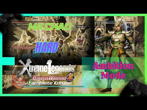 Dynasty Warriors 8: Xtreme Legends Complete Edition: Ambition Mode - Ma Chao (Hard Difficulty)