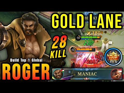 28 Kills + MANIAC!! Next Level Play Roger Gold Lane Monster!! - Build Top 1 Global Roger ~ MLBB
