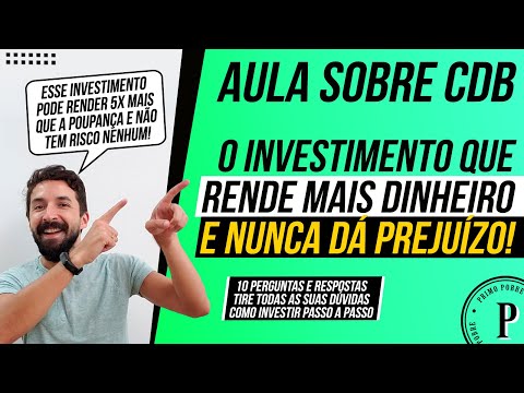 AULA SOBRE CDB - O Investimento que RENDE MAIS DINHEIRO e que NUNCA DÁ PREJUÍZO!