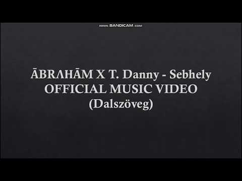 ĀBRΛΗĀM X T  Danny   Sebhely  OFFICIAL MUSIC VIDEO Dalszöveg