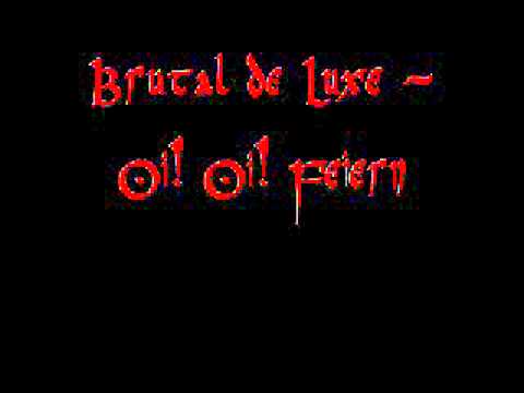 Brutal de Luxe - Oi Oi Feiern