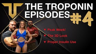 TROPONIN EPISODES [Peak Weak, Achieving a 3D Look, Insulin on High Days vs. All Training Days] Ep 4