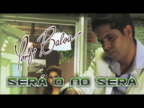 SERÁ O NO SERÁ - PORFI BALOA (VIDEO OFICIAL)