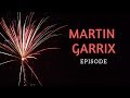 My Martin Garrix Episode