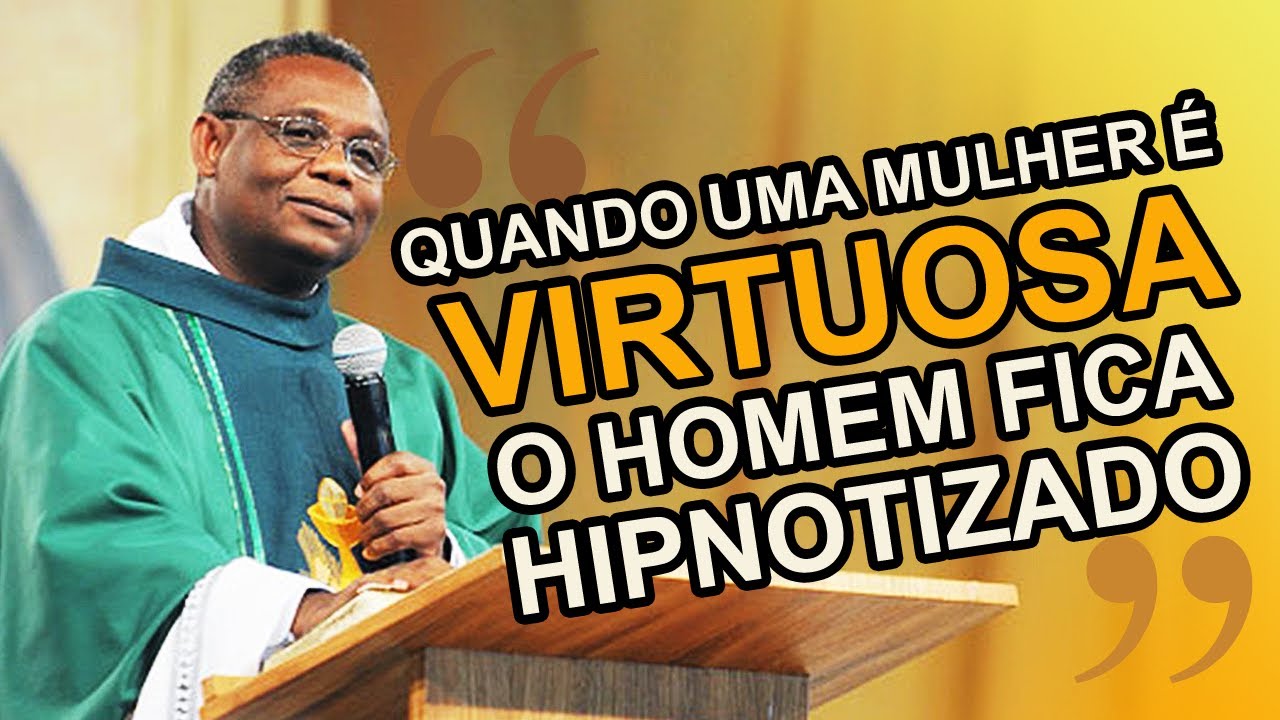 ESSA HOMILIA É ESPECIAL PARA AS MULHERES - Padre José Augusto