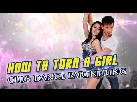How To Club Dance For Men - How To Turn A Girl (Beginners)