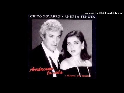 Chico Novarro y Andrea Tenuta - Arráncame la vida