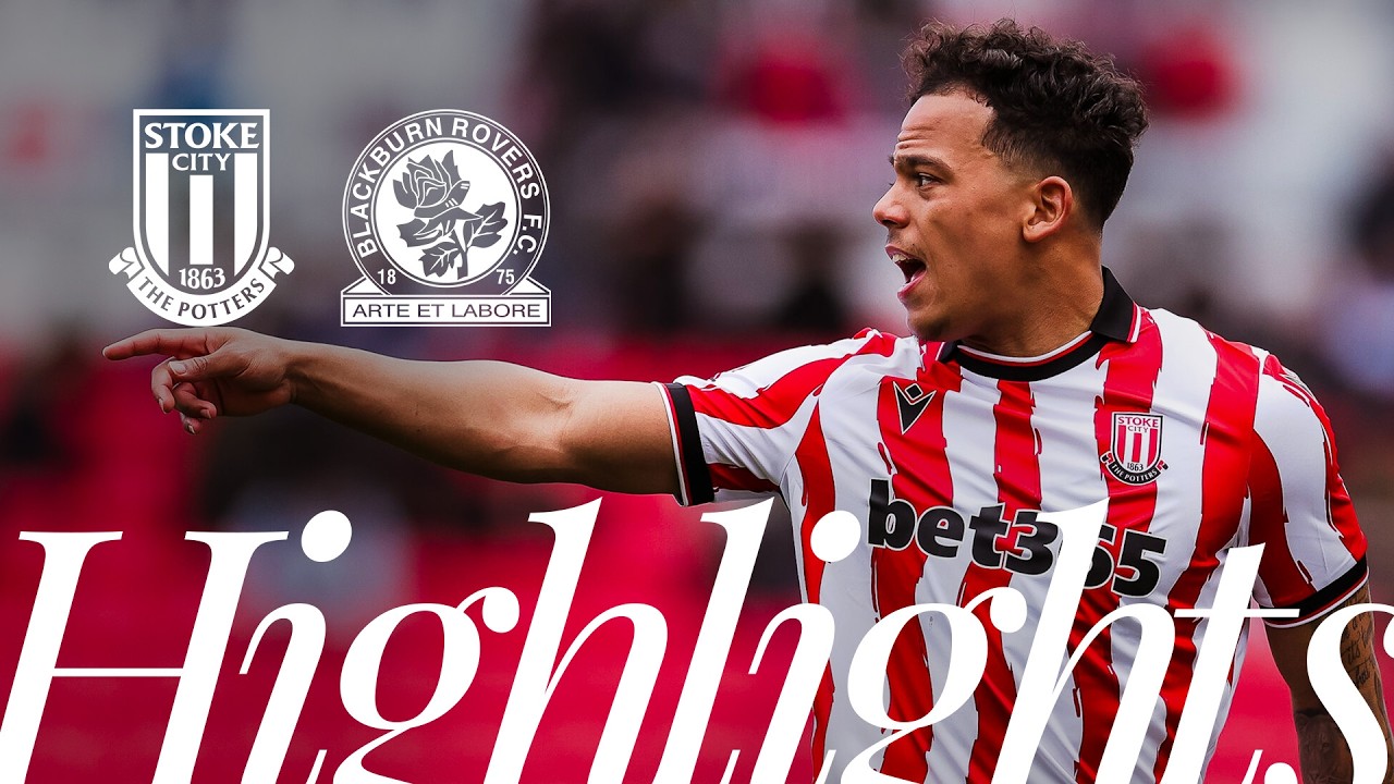 Stoke City vs Blackburn Rovers Highlights