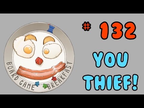 Board Game Breakfast 132 - You Thief!