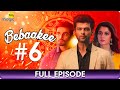 Bebaakee  - Episode  - 6 - Romantic Drama Web Series - Kushal Tandon, Ishaan Dhawan  - Big Magic